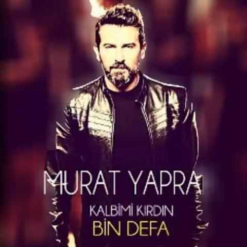 دانلود آهنگ جدید Murat Yaprak Kalbimi Kırdın Bin Defa [Remix]